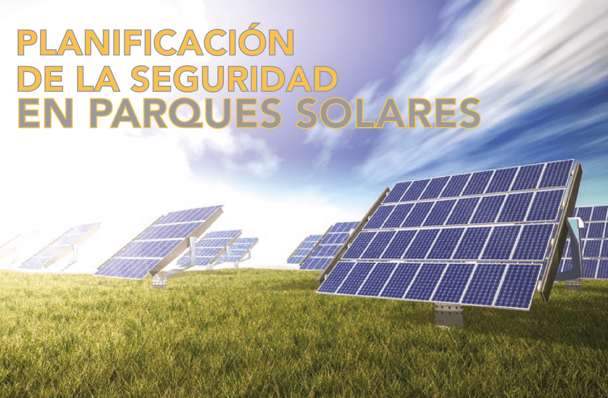 Seguridad en América | PLANIFICACIÓN DE LA SEGURIDAD EN PARQUES SOLARES.